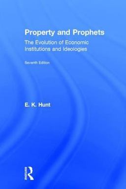 Property and Prophets: the Evolution of Economic Institutions and Ideologies