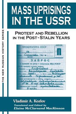 Mass Uprisings in the USSR: Protest and Rebellion in the Post-Stalin Years Protest and Rebellion in the Post-Stalin Years  9780765606686 Front Cover
