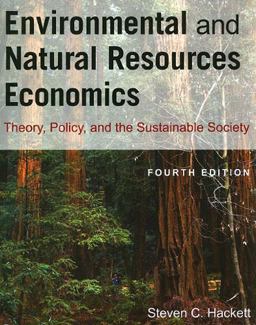 Environmental and Natural Resources Economics Theory, Policy, and the Sustainable Society 2nd 9780765606822 Front Cover