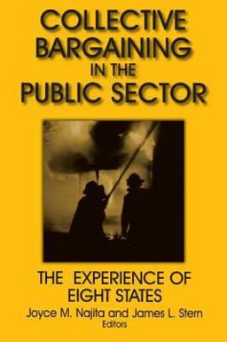 Collective Bargaining in the Public Sector The Experience of Eight States  9780765607553 Front Cover