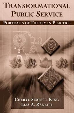 Transformational Public Service Portraits of Theory in Practice  9780765609489 Front Cover