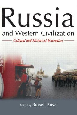 Russia and Western Civilization: Cutural and Historical Encounters Cutural and Historical Encounters  9780765609779 Front Cover