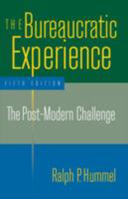 Bureaucratic Experience: the Post-Modern Challenge The Post-Modern Challenge 5th 9780765610119 Front Cover