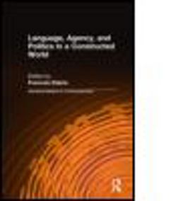 Language, Agency, and Politics in a Constructed World  9780765610812 Front Cover