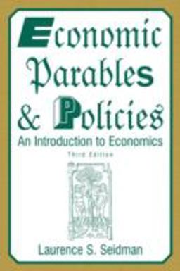 Economic Parables and Policies An Introduction to Economics 3rd 9780765611093 Front Cover
