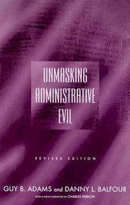 Unmasking Administrative Evil 2nd 9780765612502 Front Cover