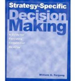 Strategy-Specific Decision Making: a Guide for Executing Competitive Strategy A Guide for Executing Competitive Strategy  9780765612892 Front Cover