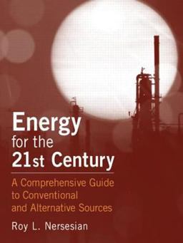 Energy for the 21st Century A Comprehensive Guide to Conventional and Alternative Sources  9780765613233 Front Cover