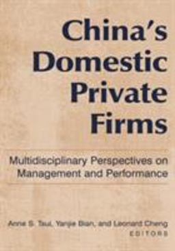 China's Domestic Private Firms: Multidisciplinary Perspectives on Management and Performance Multidisciplinary Perspectives on Management and Performance  9780765613837 Front Cover