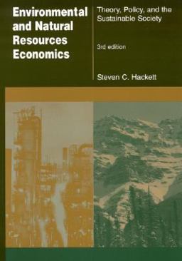 Environmental and Natural Resources Economics Theory, Policy, and the Sustainable Society 3rd 9780765614735 Front Cover
