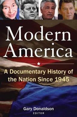 Modern America: a Documentary History of the Nation Since 1945 A Documentary History of the Nation Since 1945  9780765615381 Front Cover