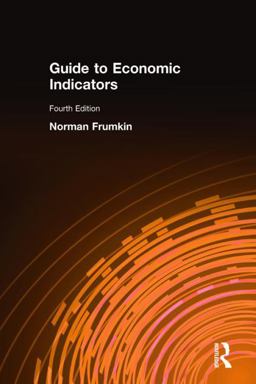 Guide to Economic Indicators 4th 9780765616470 Front Cover