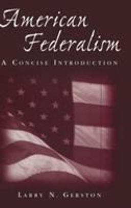 American Federalism: a Concise Introduction A Concise Introduction  9780765616715 Front Cover