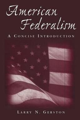 American Federalism: a Concise Introduction A Concise Introduction  9780765616722 Front Cover