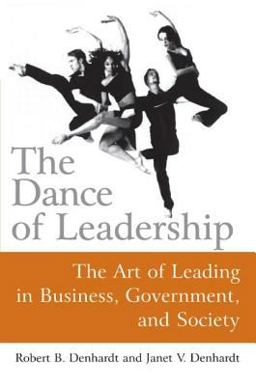 Dance of Leadership: the Art of Leading in Business, Government, and Society The Art of Leading in Business, Government, and Society  9780765617347 Front Cover