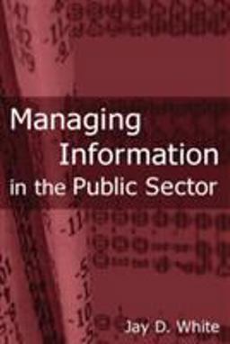 Managing Information in the Public Sector  9780765617491 Front Cover