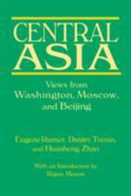 Central Asia: Views from Washington, Moscow, and Beijing