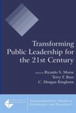 Transforming Public Leadership for the 21st Century