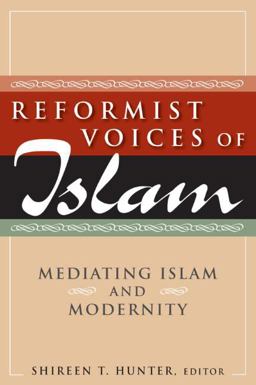 Reformist Voices of Islam Mediating Islam and Modernity  9780765622396 Front Cover