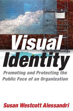 Visual Identity Promoting and Protecting the Public Face of an Organization  9780765622679 Front Cover