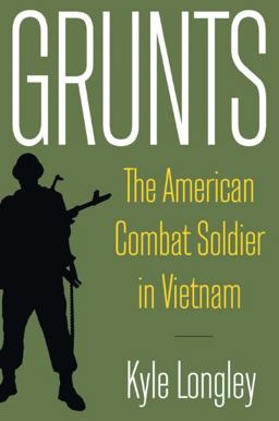Grunts The American Combat Soldier in Vietnam  9780765622860 Front Cover