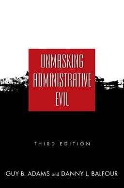 Unmasking Administrative Evil 3rd 9780765623317 Front Cover