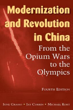 Modernization and Revolution in China From the Opium Wars to the Olympics 4th 9780765623911 Front Cover