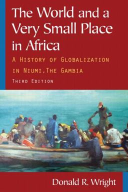 World and a Very Small Place in Africa A History of Globalization in Niumi, the Gambia 3rd 9780765624833 Front Cover