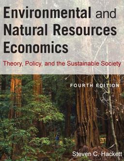 Environmental and Natural Resources Economics Theory, Policy, and the Sustainable Society 4th 9780765624949 Front Cover
