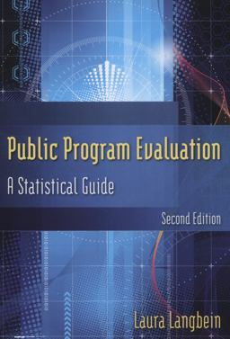 Public Program Evaluation A Statistical Guide 2nd 9780765626127 Front Cover