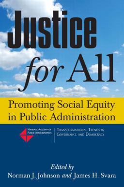 Justice for All: Promoting Social Equity in Public Administration Promoting Social Equity in Public Administration 2nd 9780765630261 Front Cover