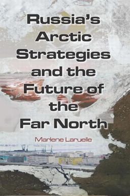 Russia's Arctic Strategies and the Future of the Far North  9780765635013 Front Cover