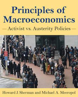 Principles of Macroeconomics: Activist Vs Austerity Policies 1st 2013 9780765636119 Front Cover
