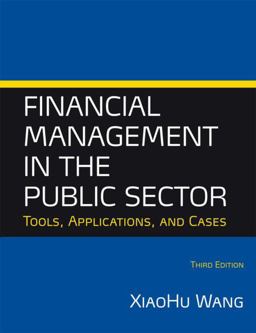 Financial Management in the Public Sector Tools, Applications and Cases 3rd 9780765636881 Front Cover