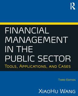 Financial Management in the Public Sector Tools, Applications and Cases 3rd 9780765636898 Front Cover