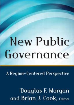 New Public Governance A Regime-Centered Perspective  9780765641007 Front Cover