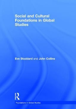 Social and Cultural Foundations in Global Studies 1st 2016 9780765641250 Front Cover