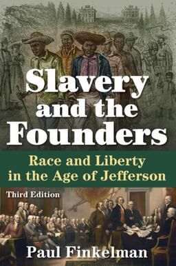 Slavery and the Founders Race and Liberty in the Age of Jefferson 3rd 9780765641465 Front Cover