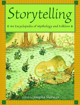 Storytelling An Encyclopedia of Mythology and Folklore  9780765680471 Front Cover