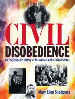 Civil Disobedience: an Encyclopedic History of Dissidence in the United States