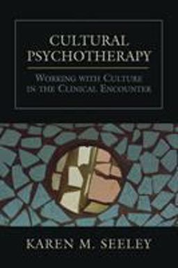 Cultural Psychotherapy Working with Culture in the Clinical Encounter  9780765700353 Front Cover