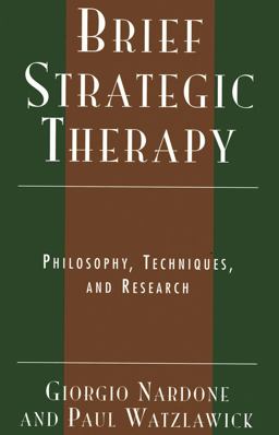 Brief Strategic Therapy Philosophy, Techniques, and Research  9780765702807 Front Cover