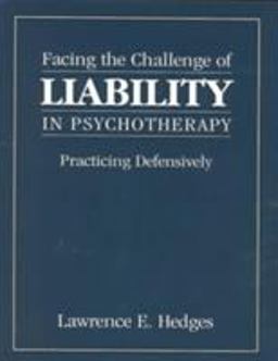 Facing the Challenge of Liability in Psychotherapy Practicing Defensively  9780765702906 Front Cover