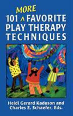 101 More Favorite Play Therapy Techniques  9780765702999 Front Cover