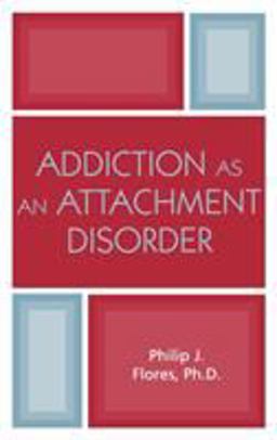 Addiction As an Attachment Disorder  9780765703378 Front Cover
