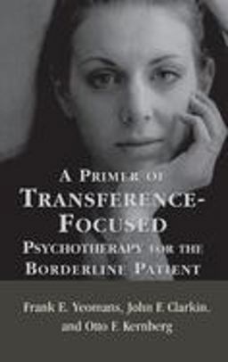 Primer of Transference-Focused Psychotherapy for the Borderline Patient  9780765703552 Front Cover