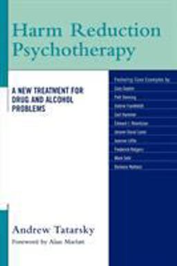 Harm Reduction Psychotherapy A New Treatment for Drug and Alcohol Problems  9780765703736 Front Cover