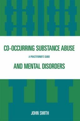 Co-Occurring Substance Abuse and Mental Disorders