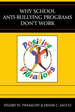 Why School Anti-Bullying Programs Don't Work  9780765704757 Front Cover