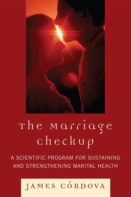 Marriage Checkup A Scientific Program for Sustaining and Strengthening Marital Health  9780765706393 Front Cover